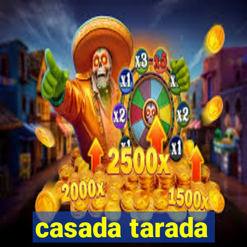 casada tarada